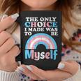 Choice I Made Be Myself Transgender Transsexual Trans Pride Tazze Regalos divertidos