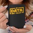 In Data We Trust Programmer & Big Data Tassen Lustige Geschenke