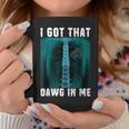 I Got That Dawg In Me X-Ray Pitbull Ironic Meme Viral Quote Coffee Mug Unique Gifts