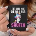 Die Tut Nix Die Will Nur Saufen Unicorn Saying Women's Tassen Lustige Geschenke