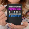 Donna Who Wants To Be A Princess When You Can Be A Scientist Con Collo A Tazze Regalos divertidos