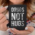 Drugs Not Hugs Tassen Lustige Geschenke