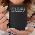 E Da Me Cheoi Io Te Posso Cantà Na Canzone Tazze Regalos divertidos