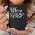 Eat Sleep Destiny Repeat Divertente Scherzo Adorabile Uomo Donna Tazze Regalos divertidos