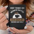 Erst Trinke Ich Meine Kaffee Dann Baue Ich Sachen Aus First Trinke Tassen Lustige Geschenke