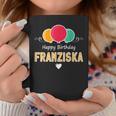 Franziska Happy Birthday Spruch Tassen Lustige Geschenke