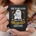 Halloween Due To Inflation This Is My Halloween Costum Coffee Mug Unique Gifts