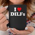 I Love Dilfs I Heart Dilfs Taza de café Regalos divertidos