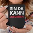 With Sayings Bin Da Kann Losgehen Tassen Lustige Geschenke