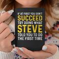 Steve If At First You Don't Succeed Try Doing Steve Coffee Mug Unique Gifts