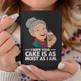 I Hope Your Cake Is As Moist As I Moist Grandma Adult Humor Coffee Mug Unique Gifts
