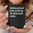 Introverted But Willing To Discuss Cats Kitten Pet Lover Tazze Regalos divertidos