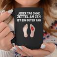 Jeder Tag Ohne Zettel Am Zeh Ist Ein Guter Lustig Positive Every Day Without Tassen Lustige Geschenke