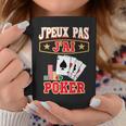J'peux Pas J'ai Poker Joueur De Poker Tasse Cadeaux drôles