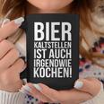 Kalt Stellen Bier Kaltstellen Ist Auch Irgendwie Kochen Tassen Lustige Geschenke