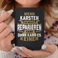 Karsten With Name Wenn Karsten Es Nicht Reparieren Kann Tassen Lustige Geschenke