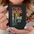 L'hacking Etico Non È Un Crimine È Una Sicurezza Informatica D'arte Tazze Regalos divertidos