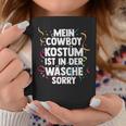 Mein Cowboy Kostüm Ist In Der Wäsche Carnival Tassen Lustige Geschenke