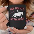 Mir Reicht's Ich Geh Reiten Tassen Lustige Geschenke