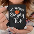 All Natural Simply Thick Fitness Workout Thick Thighs Coffee Mug Personalized Gifts