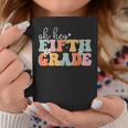 Oh Hey Fifth Grade Cute 5Th Grade Team Students Teachers Coffee Mug Personalized Gifts