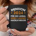 Pension 2024 Für Dieses Musste Ich Lang Arbeit Tassen Lustige Geschenke