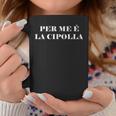 Per Me É La Cipolla Frase Divertente Trash Tv Italiana Tazze Regalos divertidos