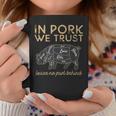 In Pork We Trust Abbiamo Fede Nel Maiale Tazze Regalos divertidos