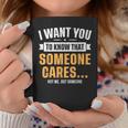 Sarcasm Someone Cares Saying Sarcastic Someone Cares Coffee Mug Unique Gifts