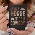 Save A Horse Ride A Cowboy Rodeo Cowboy Coffee Mug Funny Gifts