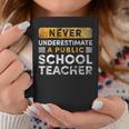 School Teacher Never Underestimate A Public School Teacher Coffee Mug Funny Gifts