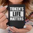 Token's Life Matters Tassen Lustige Geschenke