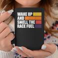 Wake Up And Smell The Race Fuel Auto Corsa Di Dragsters Tazze Regalos divertidos