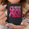 I Wear Pink For My Aunt Breast Cancer Warrior Support Squads Coffee Mug Unique Gifts