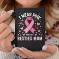 I Wear Pink For My Besties Mom Cancer Awareness Coffee Mug Personalized Gifts