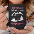 Women's Die Tut Nix Die Will Nur Wander Mountaineering Slogan Tassen Lustige Geschenke