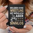 Wrestler Ein Leben Ohne Wrestling Ist Mölich Aber Sinnlos Tassen Lustige Geschenke