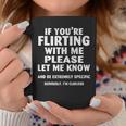 If You're Flirting With Me Please Let Me Know Love Coffee Mug Unique Gifts