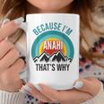 Anahi Because I'm Anahi That's Why Coffee Mug Unique Gifts