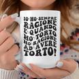 Donna Io Ho Sempre Ragione Quando Ho Torto Divertente Compleanno Con Collo A Tazze Regalos divertidos