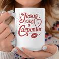 Jesus Was A Carpenter Christian Jesus Sayings Coffee Mug Unique Gifts