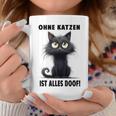 Katzenliebhaber Ohne Katze Ist Alles Doof Gray Tassen Lustige Geschenke