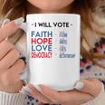 I Will Vote Faith Hope Love Democracy Not Fear Not Hate Coffee Mug Unique Gifts