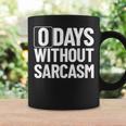 0 Jours Sans Sarcasme Sarcastique Chaque Jour Sarcastique Drôle Tasse Idées cadeaux