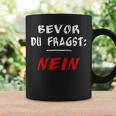 Bevor Du Frag Nein Nö Tassen Geschenkideen