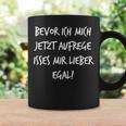 Bevor Ich Mich Aufrege Mir Egal Slogan Tassen Geschenkideen