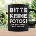 Bitte Keine Fotos Ich Bin Krank Geschrieben Tassen Geschenkideen