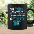 Cadeau Drôle Si Dylan Ne Peut Pas Le Réparer Tasse Idées cadeaux
