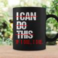 I Can Do This If I Die I Die Divertente Detto Sarcastico Tazze Ideas de regalos