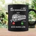 Die Eisenbahn Ruft Ich Muss Los Lokführer Tassen Geschenkideen